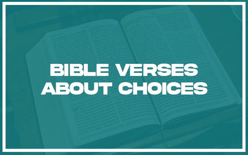 31 Bible Verses About Choices With Related Verses Christianity Path 31 Bible Verses About Choices With Related Verses Christianity Path