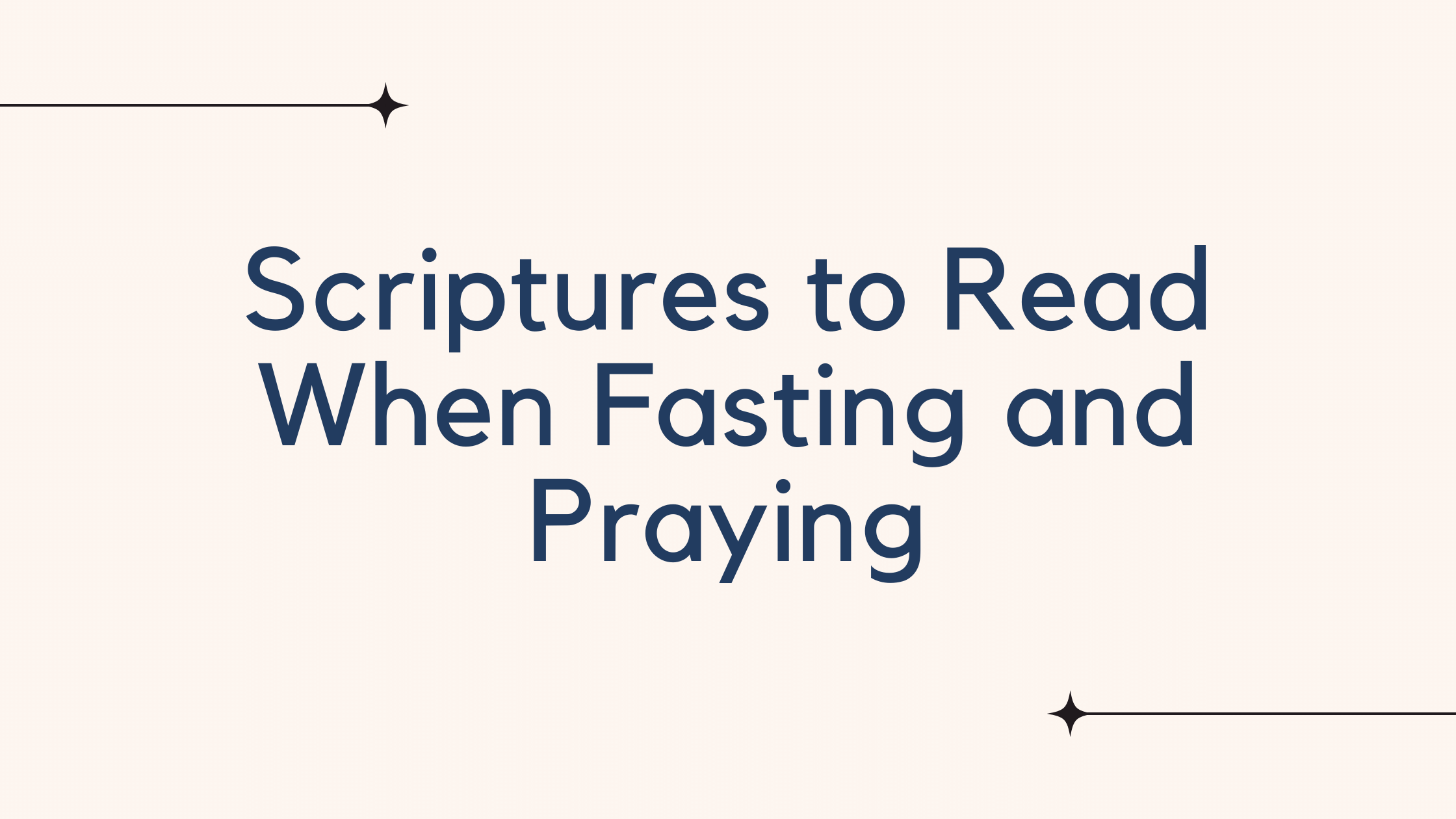 7 Fasting Scriptures To Deepen Your Faith