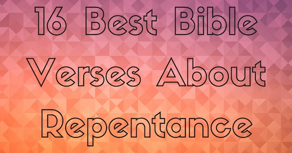Best Bible Verses For Repentance