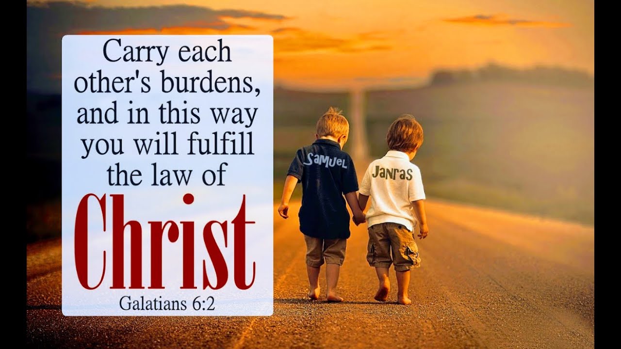 Carry Each Other's Burdens Meaning