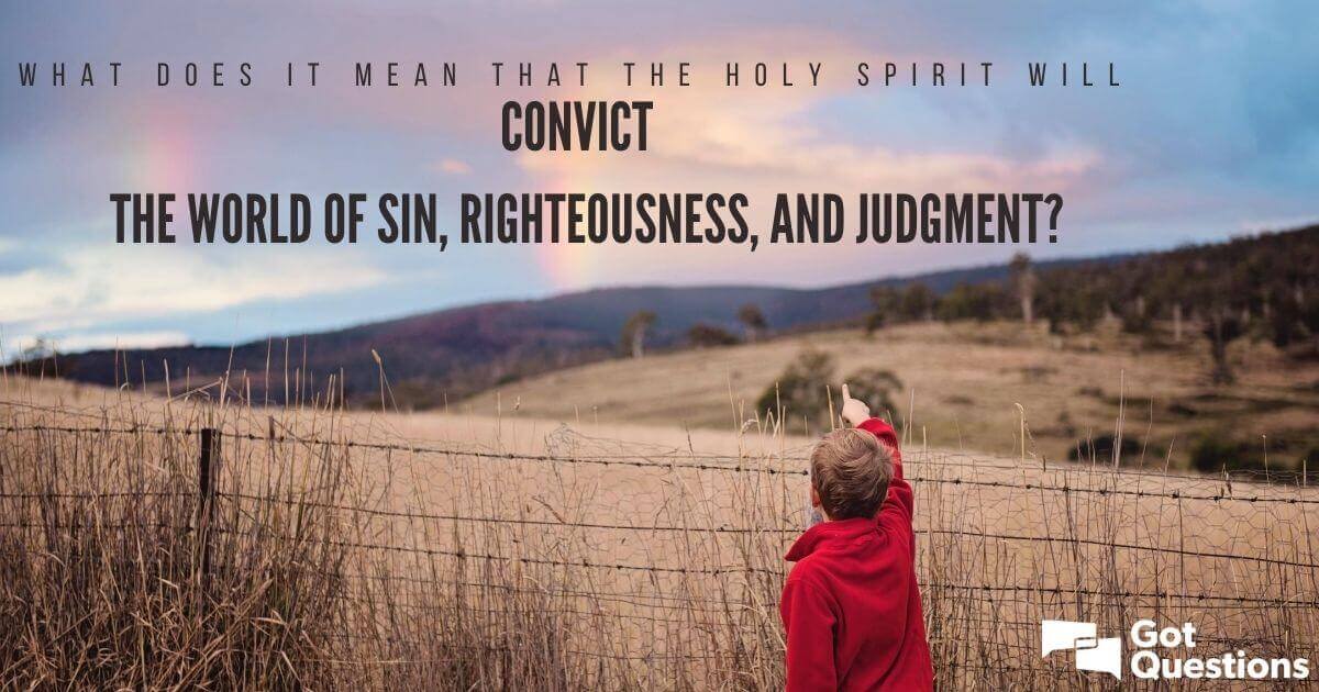 Convict The World Of Sin