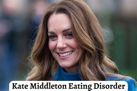 Does Kate Middleton Have An Eating Disorder