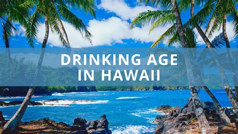 Drinking Age For Hawaii: Know The Law