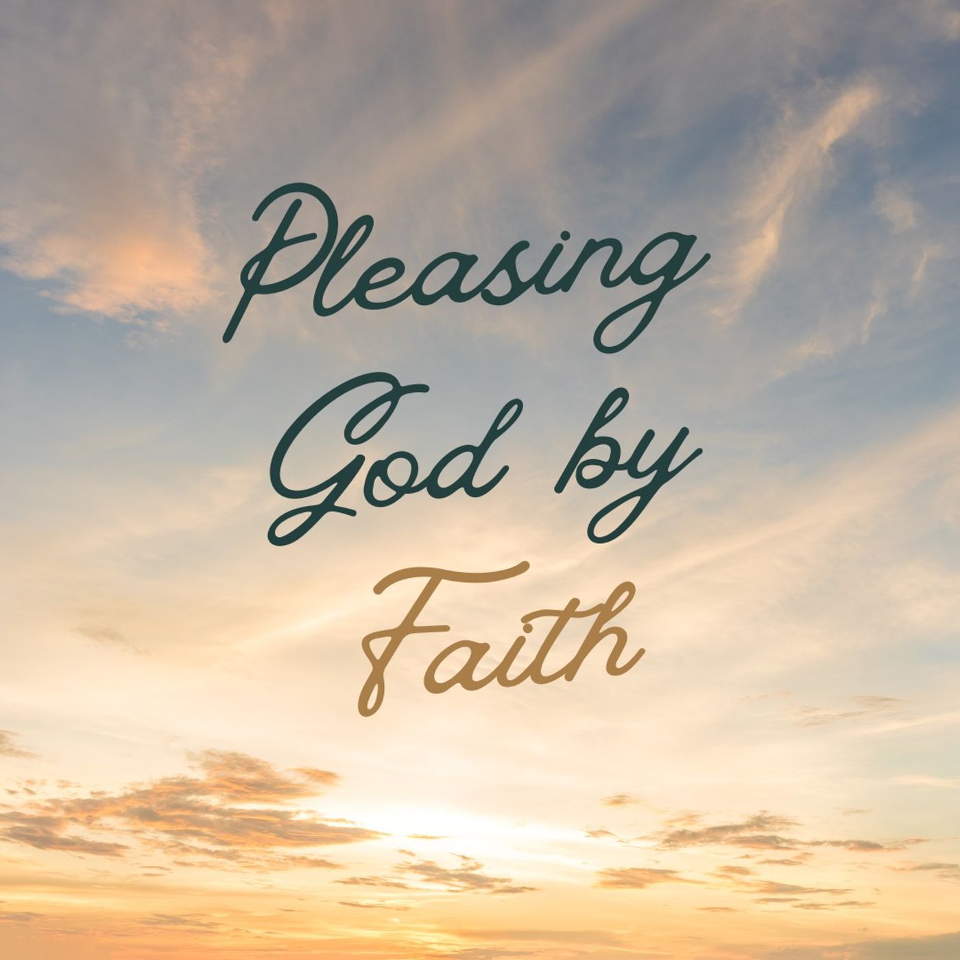 Faith Pleasing God