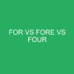Fore Vs For: Learn Key Differences Quickly