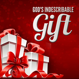 God's Indescribable Gift: Unwrap Eternal Life