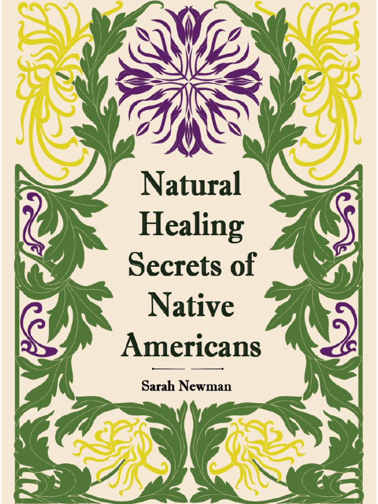 Healing Secrets Of The Native Americans Herbs Remedies And Practices Healing Secrets Of The Native Americans Herbs Remedies And Practices