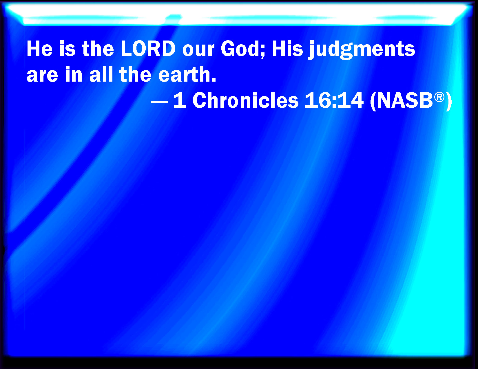 How To Apply 1 Chronicles 16 14? Faithful Living Tips
