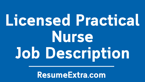 Licensed Practical Nurse Job Description Resume