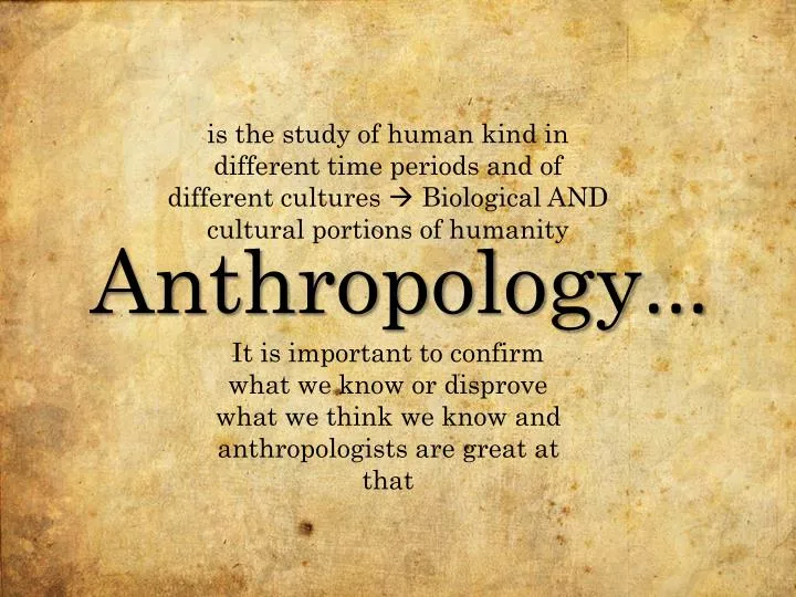 Ppt What Is Anthropology Powerpoint Presentation Id 2819966