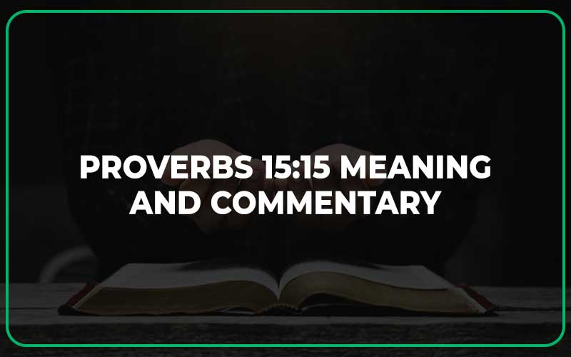 Proverbs 15 15 Commentary