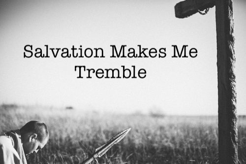 Salvation With Fear: Tremble To Repent