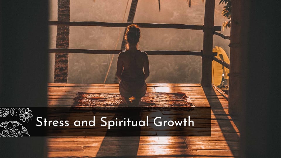 Stress And Spiritual Growth Yogahealer Stress And Spiritual Growth Yogahealer