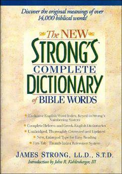 The New Strong S Complete Dictionary Of Bible Words By James Strong The New Strong S Complete Dictionary Of Bible Words By James Strong