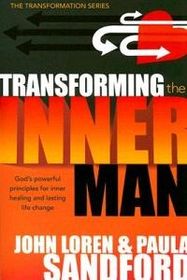 Transforming The Inner Man God S Powerful Principles For Inner Healing Transforming The Inner Man God S Powerful Principles For Inner Healing