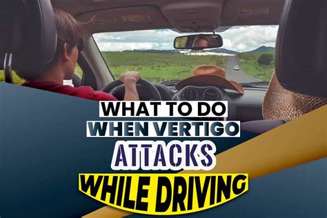 Vertigo While Driving: Causes & Remedies