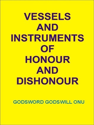 Vessels Of Honour And Dishonour